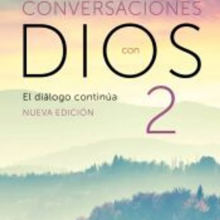 El diálogo continúa (Conversaciones con Dios 2) 1