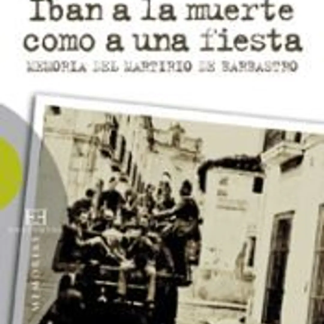 Iban a la muerte como a una fiesta: memoria del Martirio de Barbastro 1
