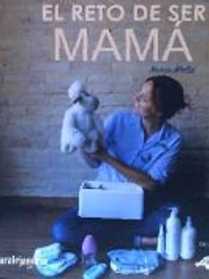 EL RETO DE SER MAMÁ