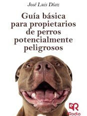 Guía básica para propietarios de perros potencialmente peligrosos