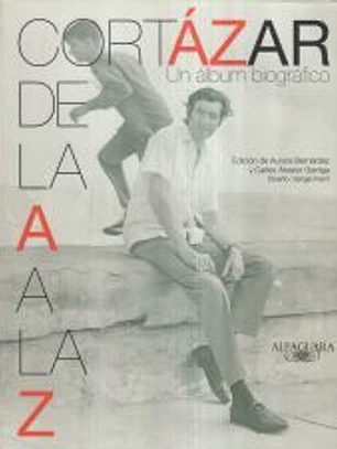 Cortázar de la A a la Z: un álbum biográfico