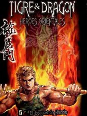 Tigre & Dragón, héroes orientales 5, El escuadrón Halcón
