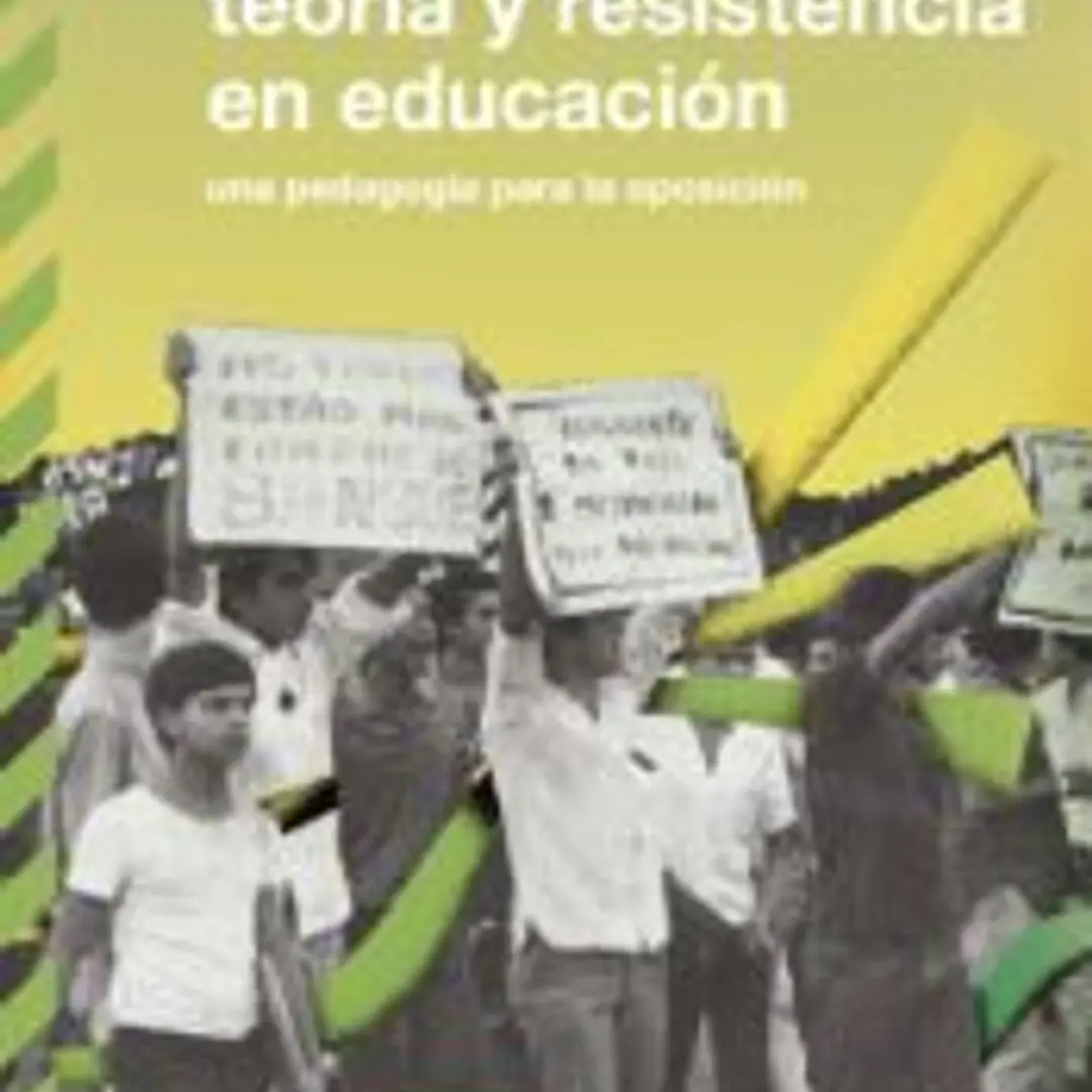 TEORIA Y RESISTENCIA EN EDUCACION 9786070314889  1