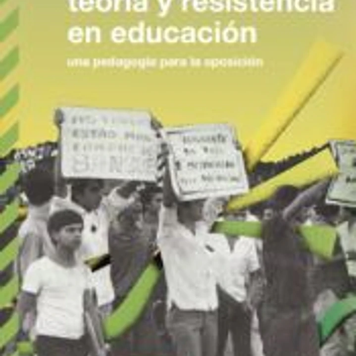 TEORIA Y RESISTENCIA EN EDUCACION 9786070314889  1