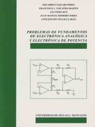 PROBLEMAS DE FUNDAMENTOS DE ELECTRÓNICA ANALÓGICA Y ELECTRÓNICA DE POTENCIA
