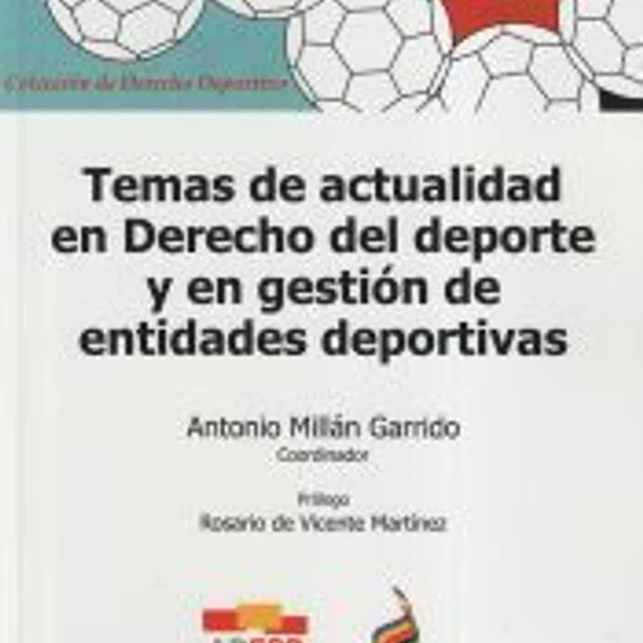 Temas de actualidad en Derecho del deporte y en gestión de entidades deportivas 1