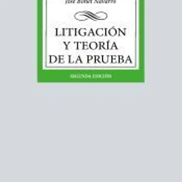 Litigación y teoría de la prueba 1