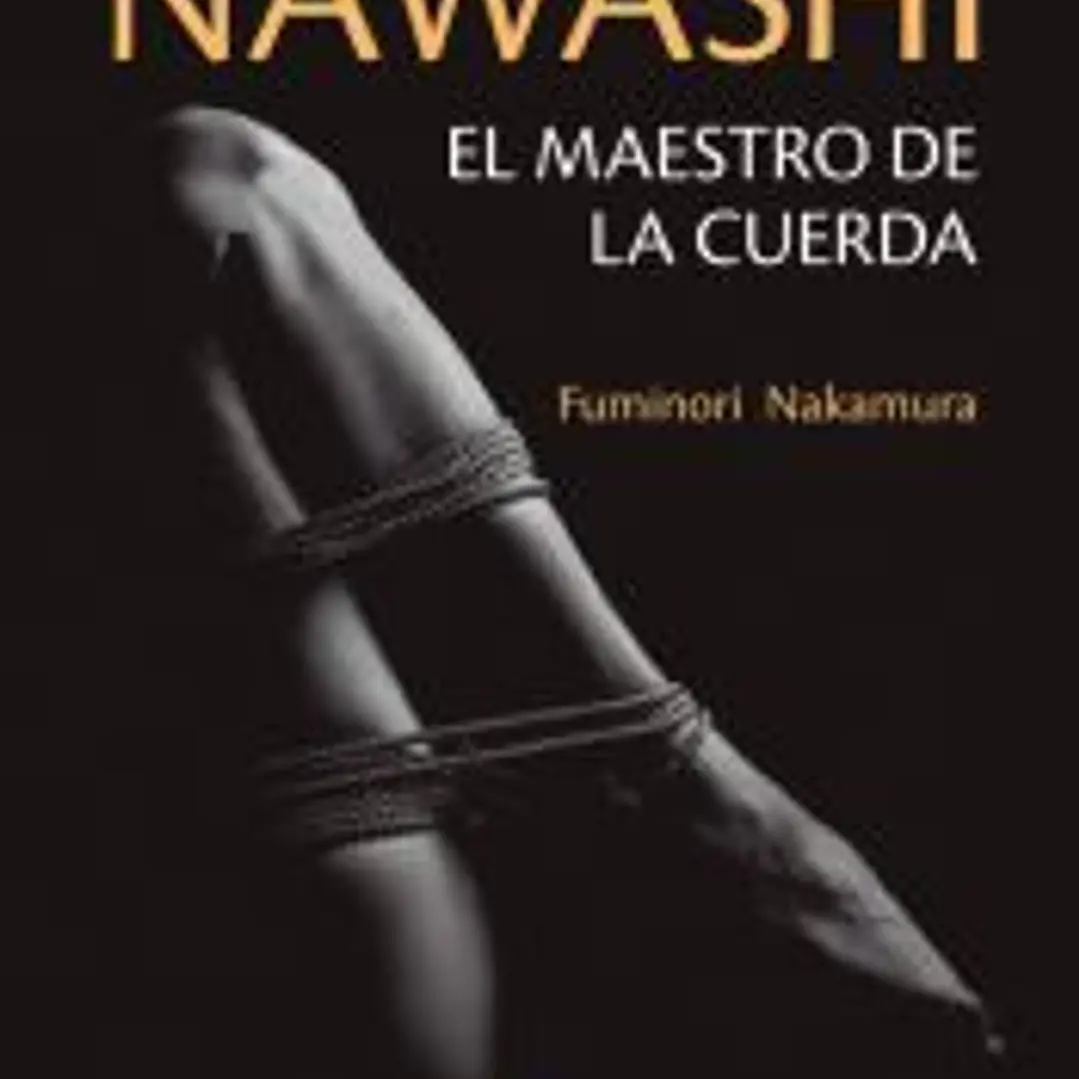Nawashi. El Maestro De La Cuerda 1