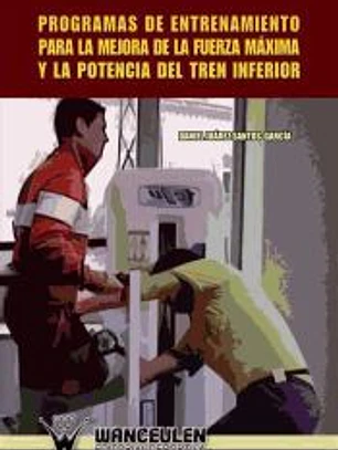 Programas de entrenamiento para la mejora de la fuerza máxima y la potencia del tren inferior