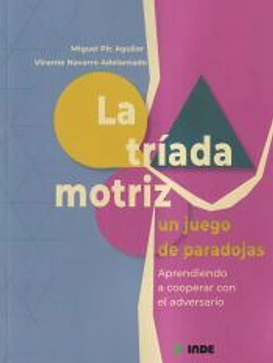 La tríada motriz, un juego de paradojas