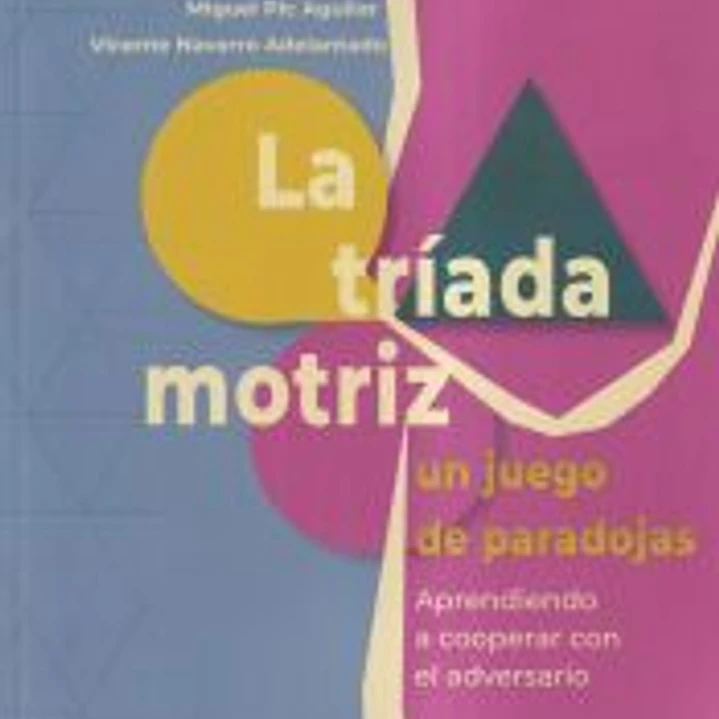 La tríada motriz, un juego de paradojas 1