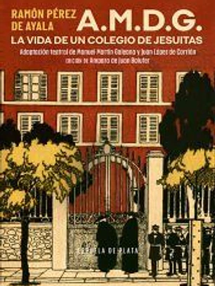A.M.D.G. La vida de un colegio de jesuitas