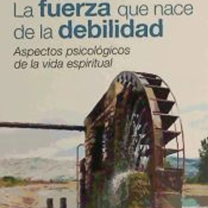 La fuerza que nace de la debilidad 1