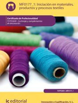 Iniciación en materiales, productos y procesos textiles. TCPF0309 - Cortinaje y complementos de decoración