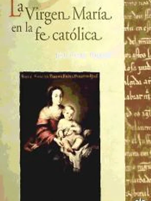 La Virgen María en la fe católica