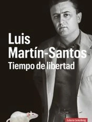 Luis Martín-Santos. Tiempo de libertad