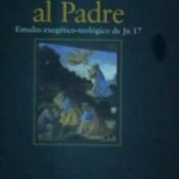 Cristo ora al Padre : estudio exegético-teológico de Jn 17 1