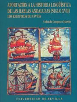 Aportación a la historia lingüística de las hablas andaluzas (siglo XVII)