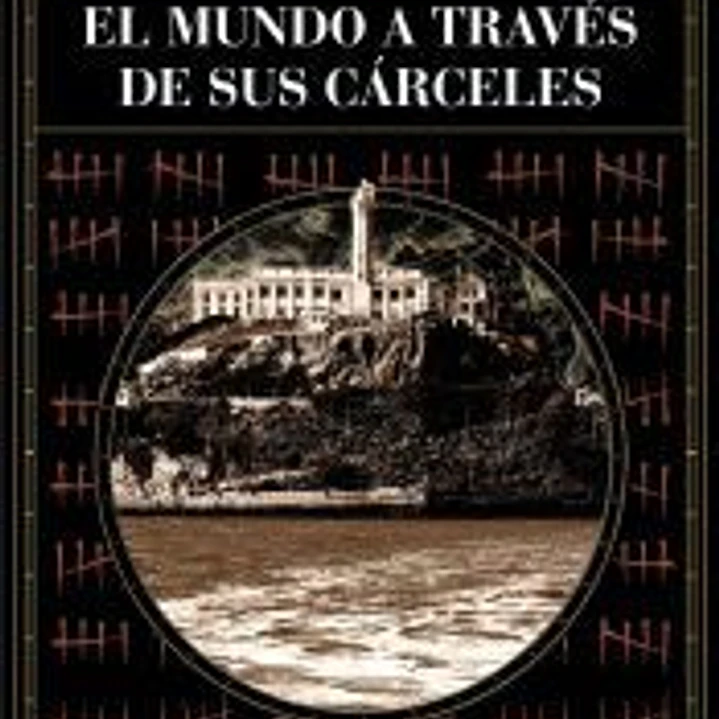 El mundo a través de sus cárceles 1