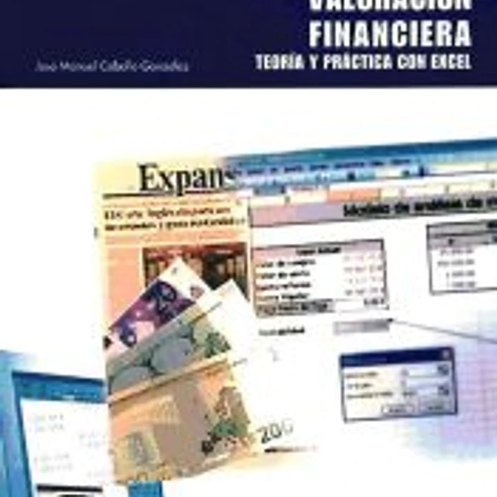 VALORACION FINANCIERA. TEORIA Y PRACTICA CON EXCEL. 1