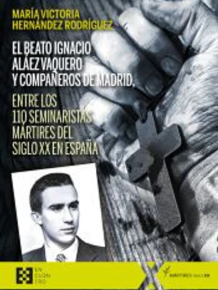 El beato Ignacio Aláez Vaquero y compañeros de Madrid, entre los 110 seminaristas mártires del siglo XX en España