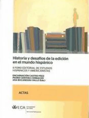 Historia y desafíos de la edición en el mundo hispánico