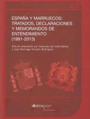 España y Marruecos: tratados, declaraciones y memorandos de entedimiento (1991-2013)