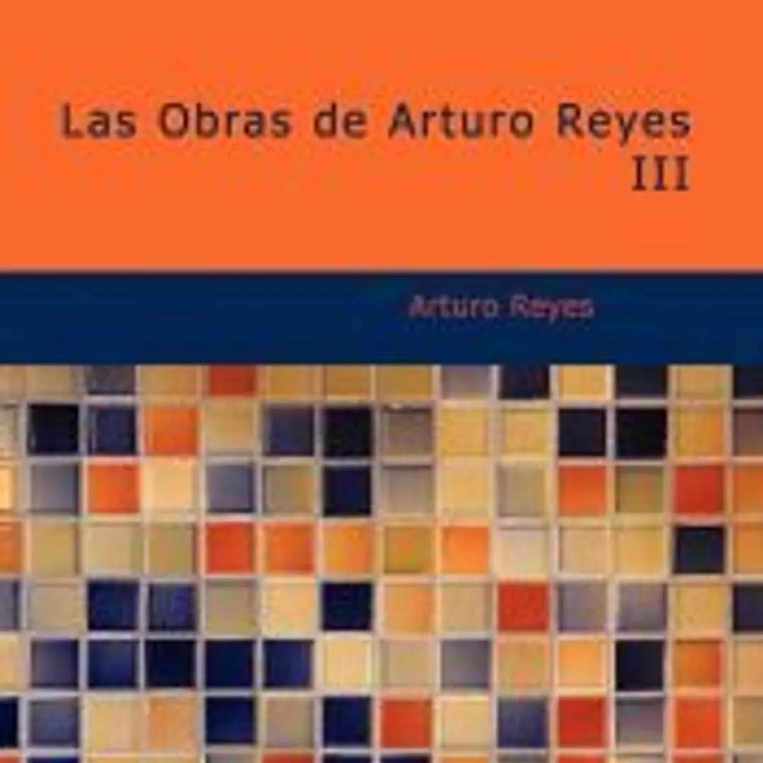 Las Obras de Arturo Reyes III 1