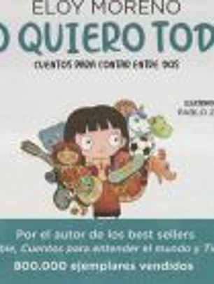 LO QUIERO TODO. CUENTOS PARA CONTAR ENTRE DOS