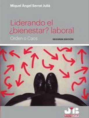 Liderando el ¿bienestar? laboral. (Segunda edición)