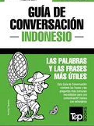 Guía de Conversación Español-Indonesio y diccionario conciso de 1500 palabras