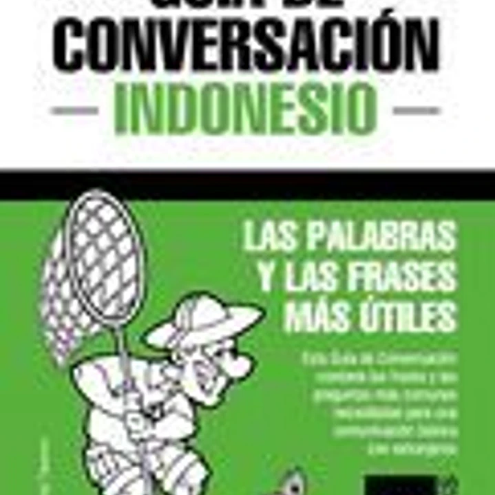 Guía de Conversación Español-Indonesio y diccionario conciso de 1500 palabras 1