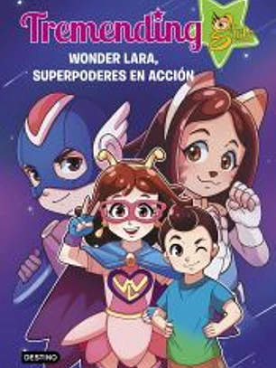 Tremendig Girls. 2. Wonder Lara, superpoderes en acción