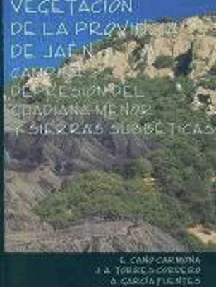 Vegetación de la provincia de Jaén: campiña, depresión del Guadiana Menor y Sierras Subbéticas