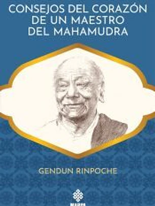 Consejos del corazón de un maestro del Mahamudra