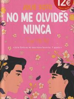 No me olvides nunca. Una boda, muchas flores y dos exs. La novela romántica que ha enamorado a Ali Hazelwood.