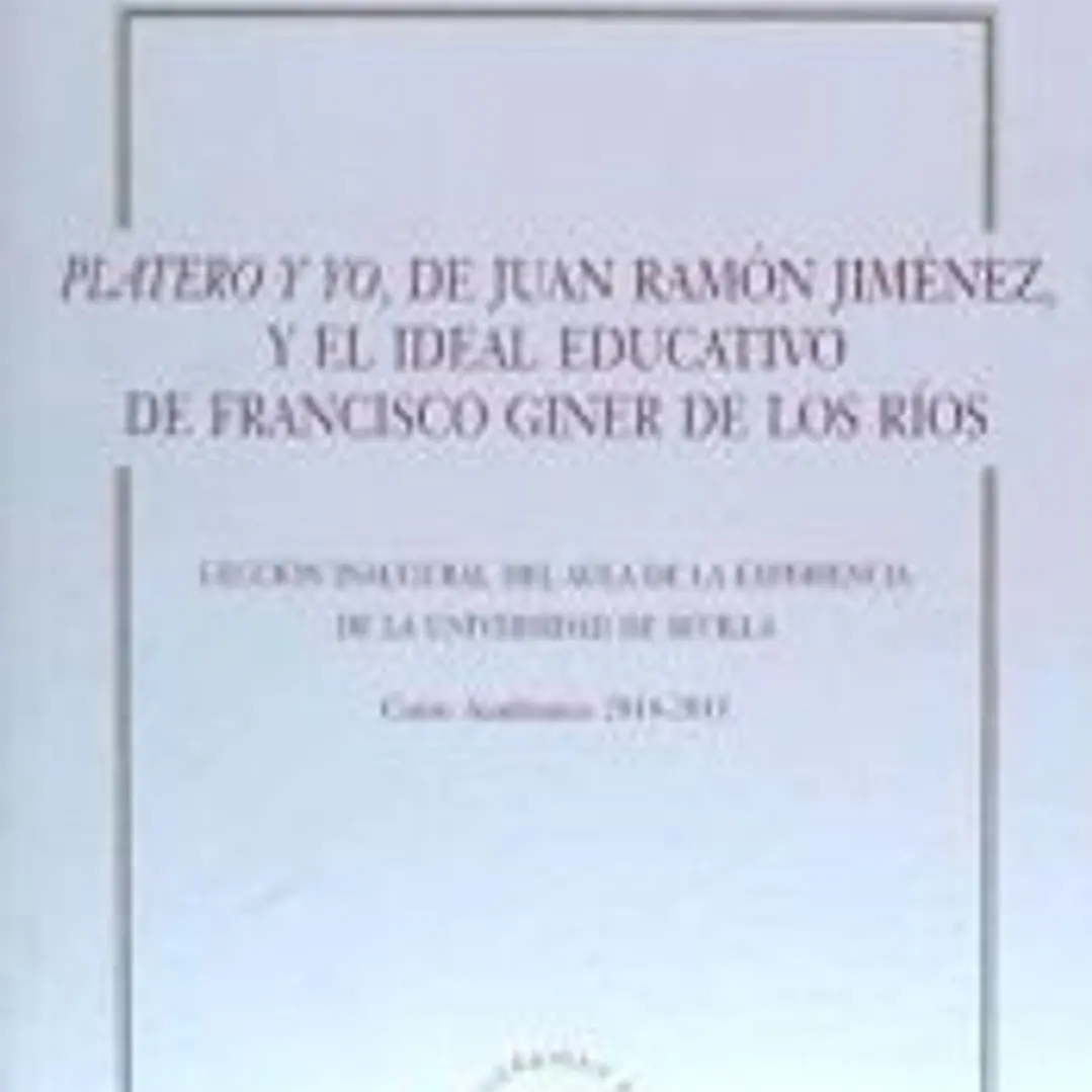 Platero y yo, de Juan Ramón Jiménez, y el ideal educativo de Francisco Giner de los Rios 1