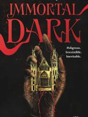 Immortal Dark. Peligroso. Irresistible. Inevitable (Saga Immortal Dark 1)