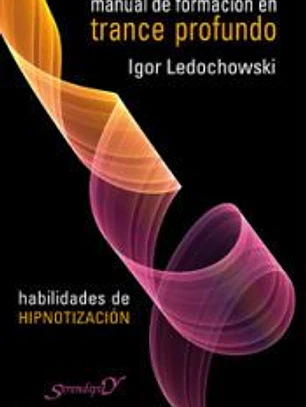Manual de formación en trance profundo: habilidades de hipnotización