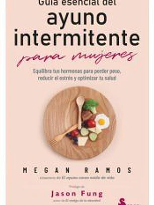 GUÍA ESENCIAL DEL AYUNO INTERMITENTE PARA MUJERES