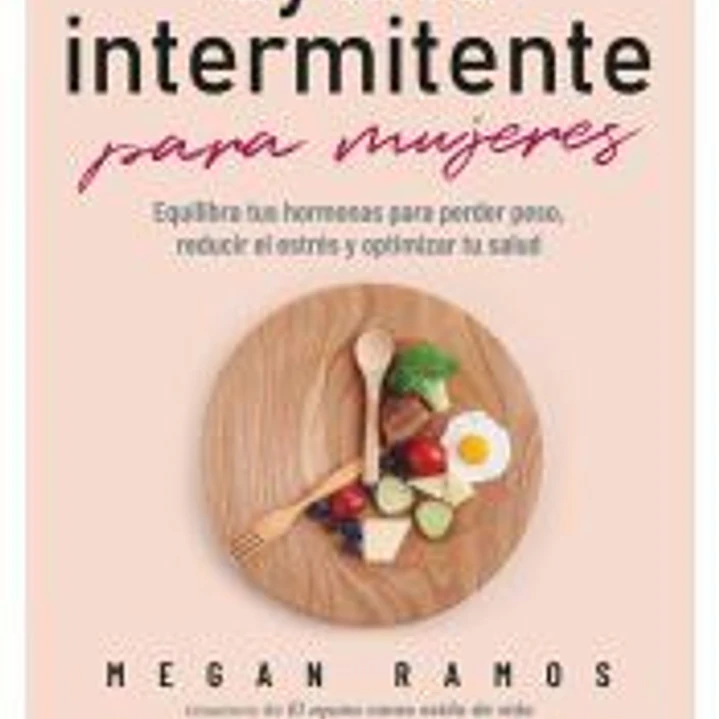GUÍA ESENCIAL DEL AYUNO INTERMITENTE PARA MUJERES 1