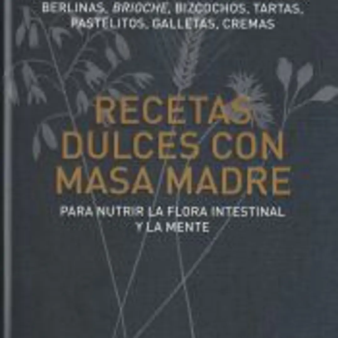 Recetas dulces con masa madre 1