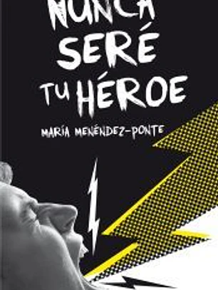 NUNCA SERÉ TU HÉROE