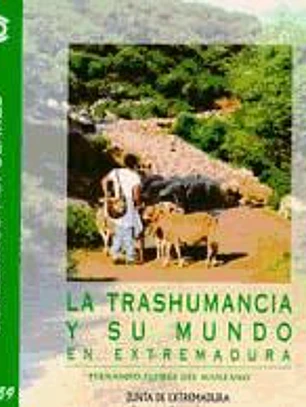 La trashumancia y su mundo en Extremadura.