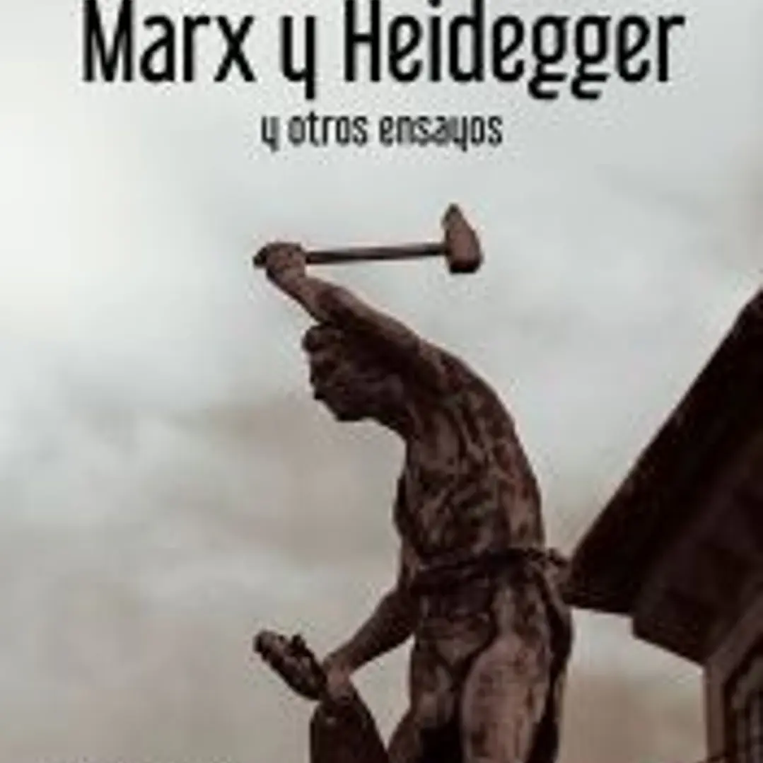 RELEYENDO A MARX Y HEIDEGGER: Y OTROS ENSAYOS 1