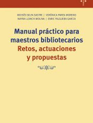 Manual práctico para maestros bibliotecarios: Retos, actuaciones y propuestas
