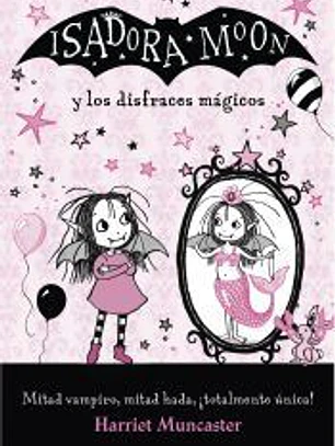 ISADORA MOON Y LOS DISFRACES MAGICOS