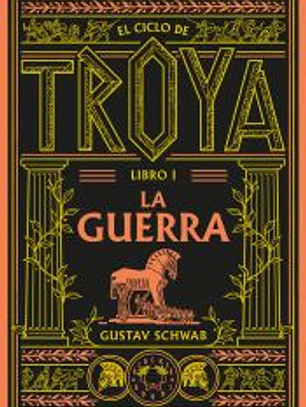 El ciclo de Troya. Libro 1: La guerra