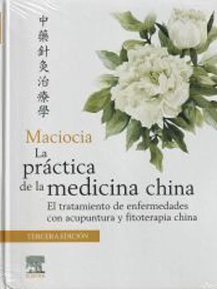 La práctica de la medicina china 3ª edición.