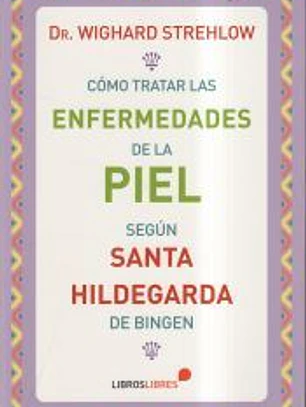 Cómo tratar las enfermedades de la piel según Santa Hildegarda de Bingen